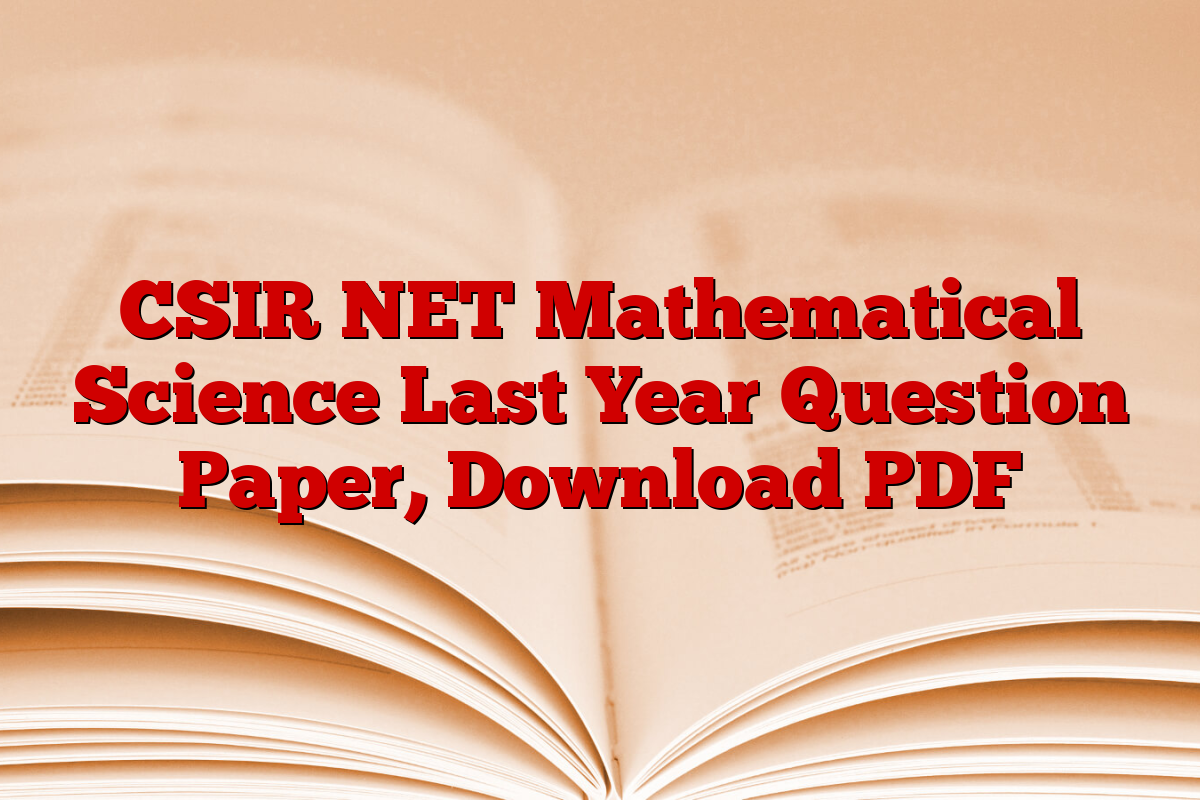 CSIR NET Mathematical Science Last Year Question Paper, Download PDF