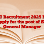 CWC Recruitment 2025 Now apply for the post of SR General Manager