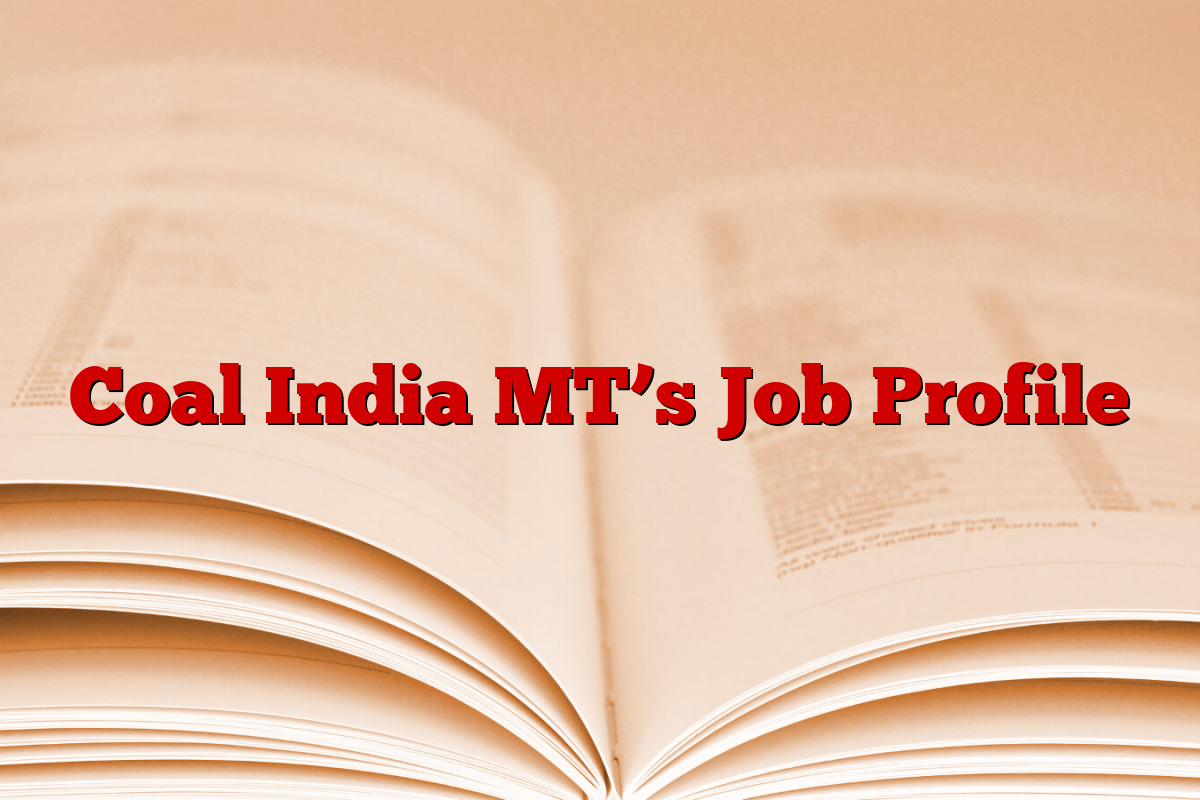 Coal India MT’s Job Profile