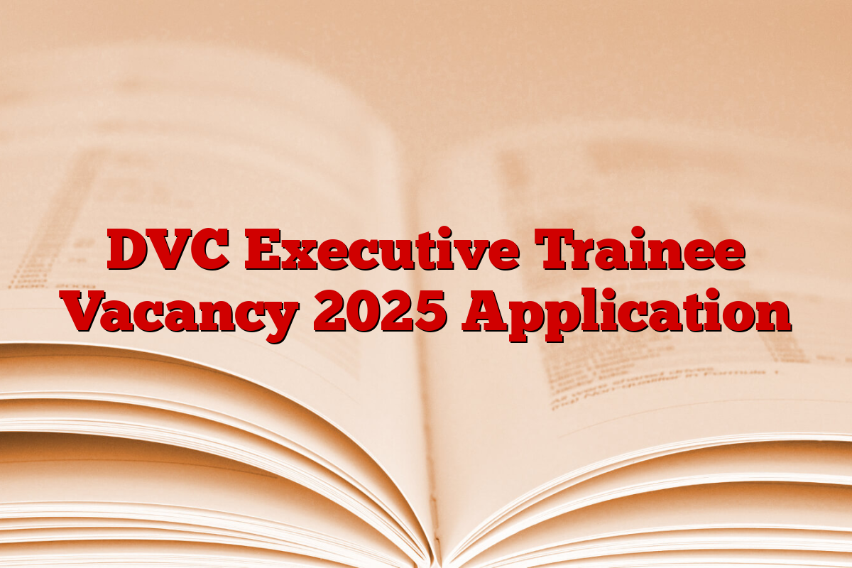 DVC Executive Trainee Vacancy 2025 Application