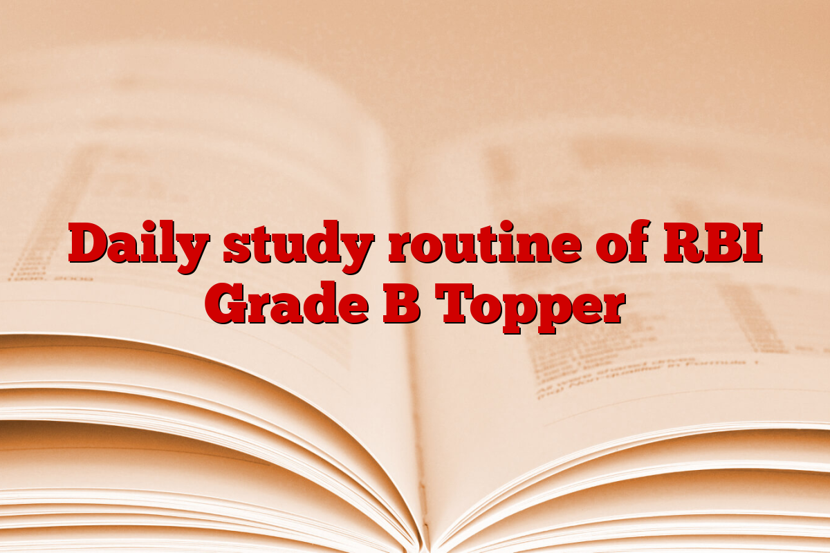 Daily study routine of RBI Grade B Topper