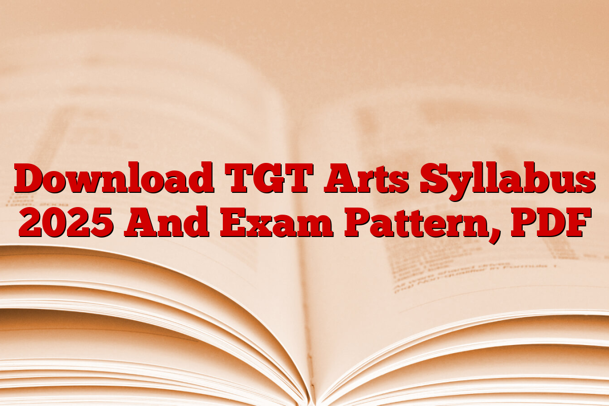 Download TGT Arts Syllabus 2025 And Exam Pattern, PDF