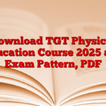 Download TGT Physical Education Course 2025 and Exam Pattern, PDF