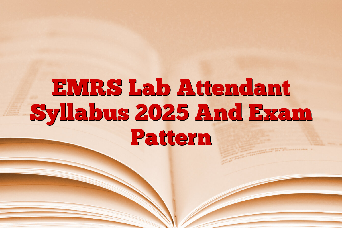 EMRS Lab Attendant Syllabus 2025 And Exam Pattern