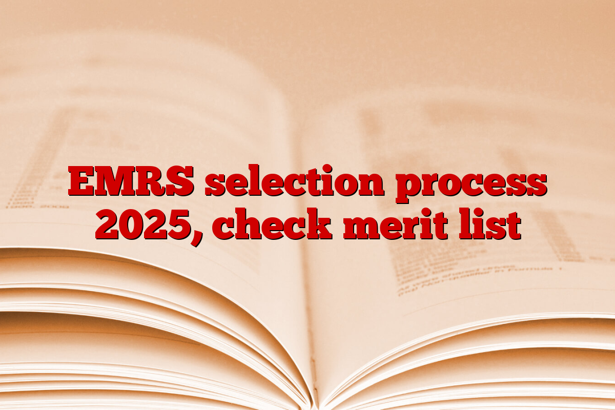 EMRS selection process 2025, check merit list
