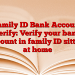 Family ID Bank Account Verify: Verify your bank account in family ID sitting at home