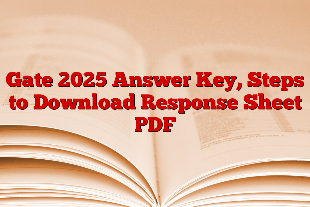 Gate 2025 Answer Key, Steps to Download Response Sheet PDF