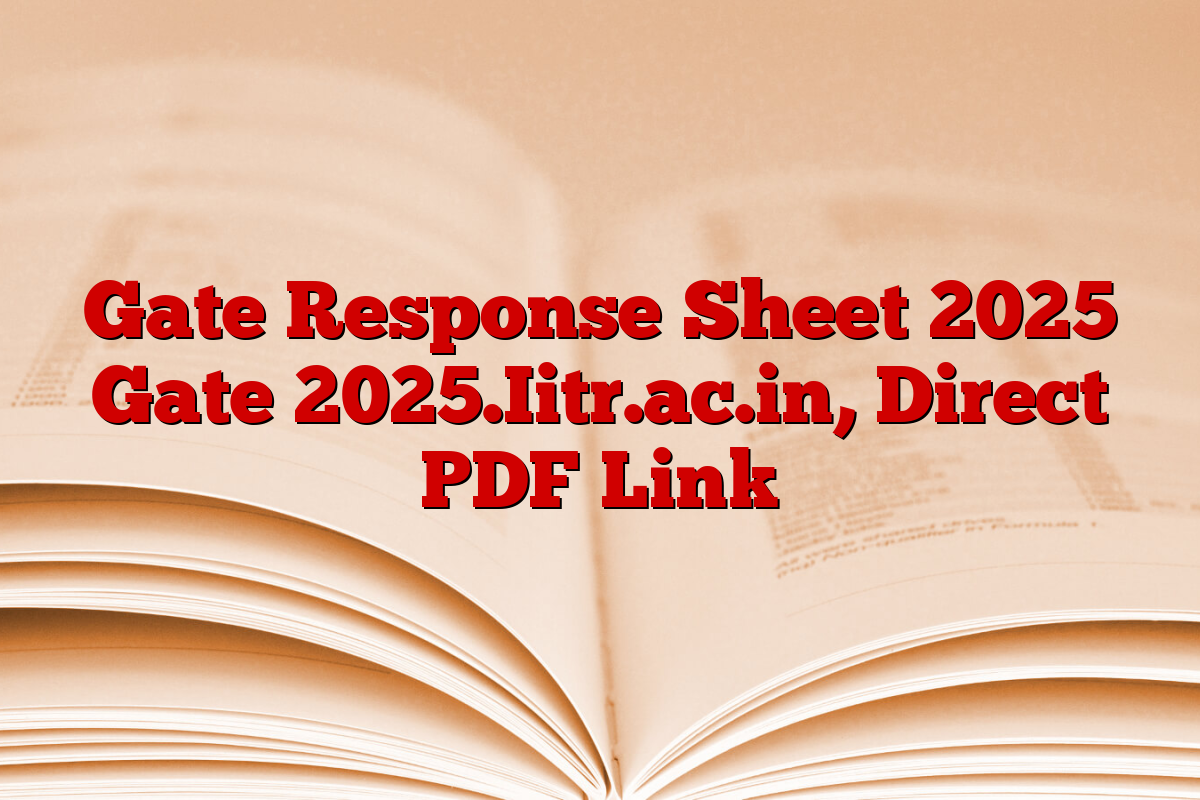 Gate Response Sheet 2025 Gate 2025.Iitr.ac.in, Direct PDF Link