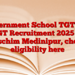 Government School TGT and PGT Recruitment 2025 in Paschim Medinipur, check eligibility here