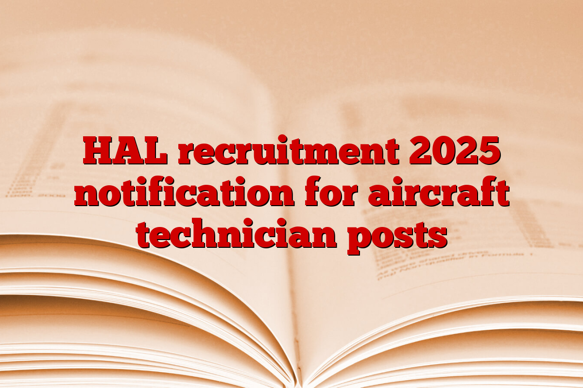 HAL recruitment 2025 notification for aircraft technician posts