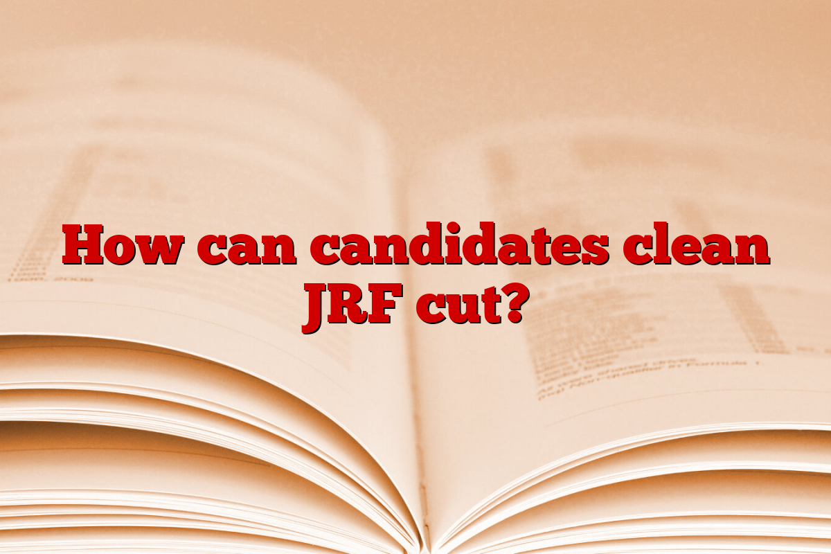 How can candidates clean JRF cut?