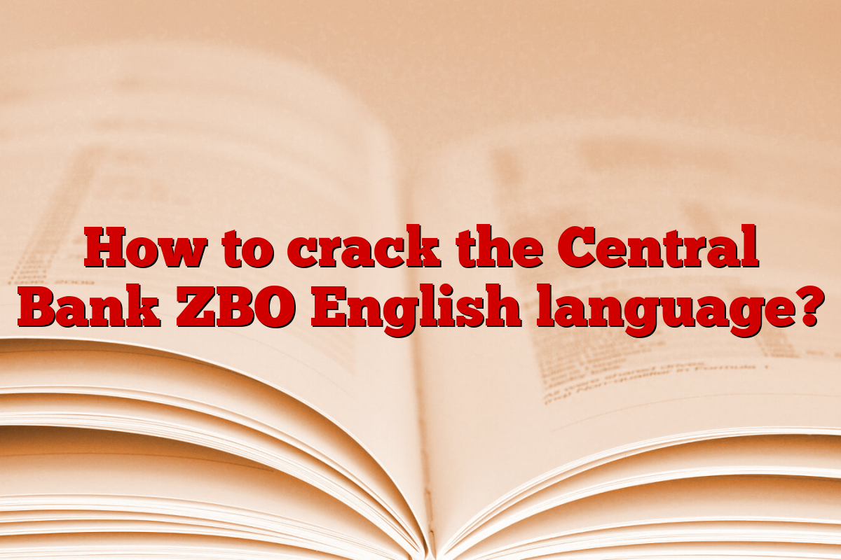 How to crack the Central Bank ZBO English language?