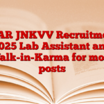 ICAR JNKVV Recruitment 2025 Lab Assistant and Walk-in-Karma for more posts