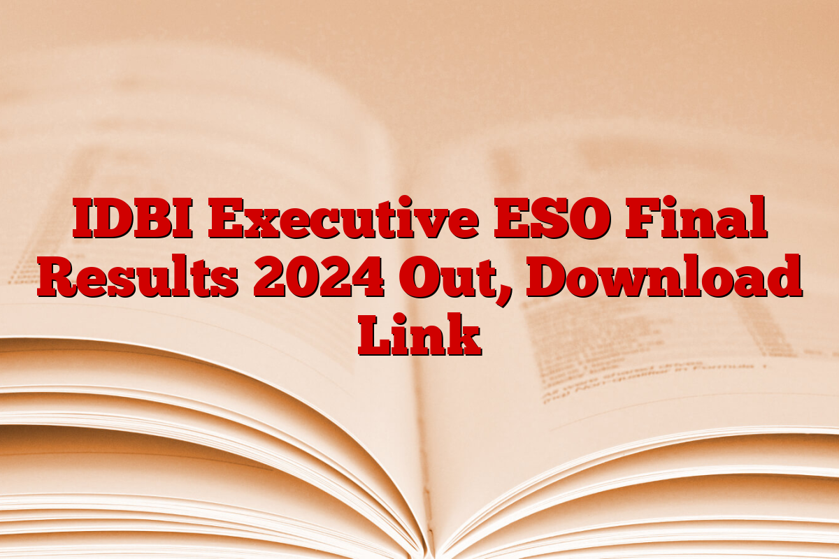 IDBI Executive ESO Final Results 2024 Out, Download Link