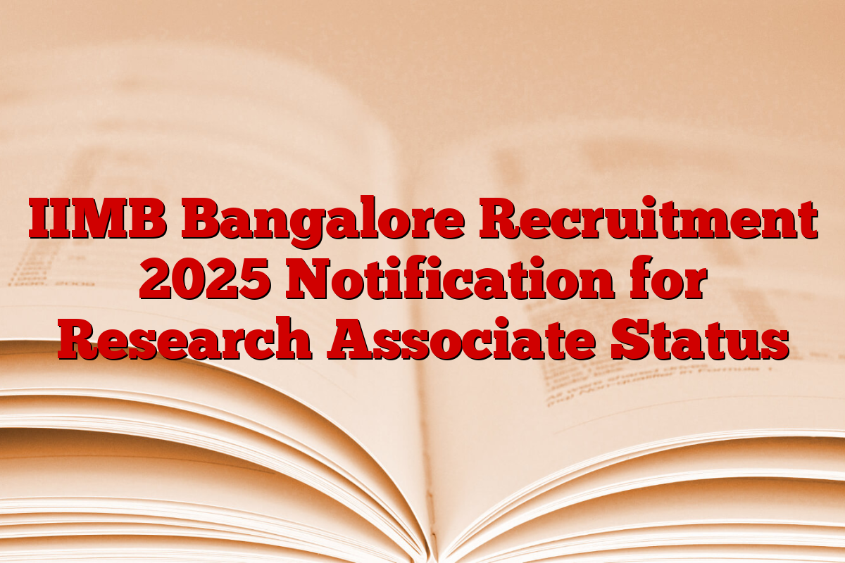 IIMB Bangalore Recruitment 2025 Notification for Research Associate Status