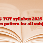 KVS TGT syllabus 2025 and exam pattern for all subjects