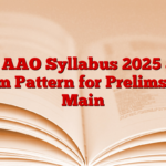 LIC AAO Syllabus 2025 and Exam Pattern for Prelims and Main