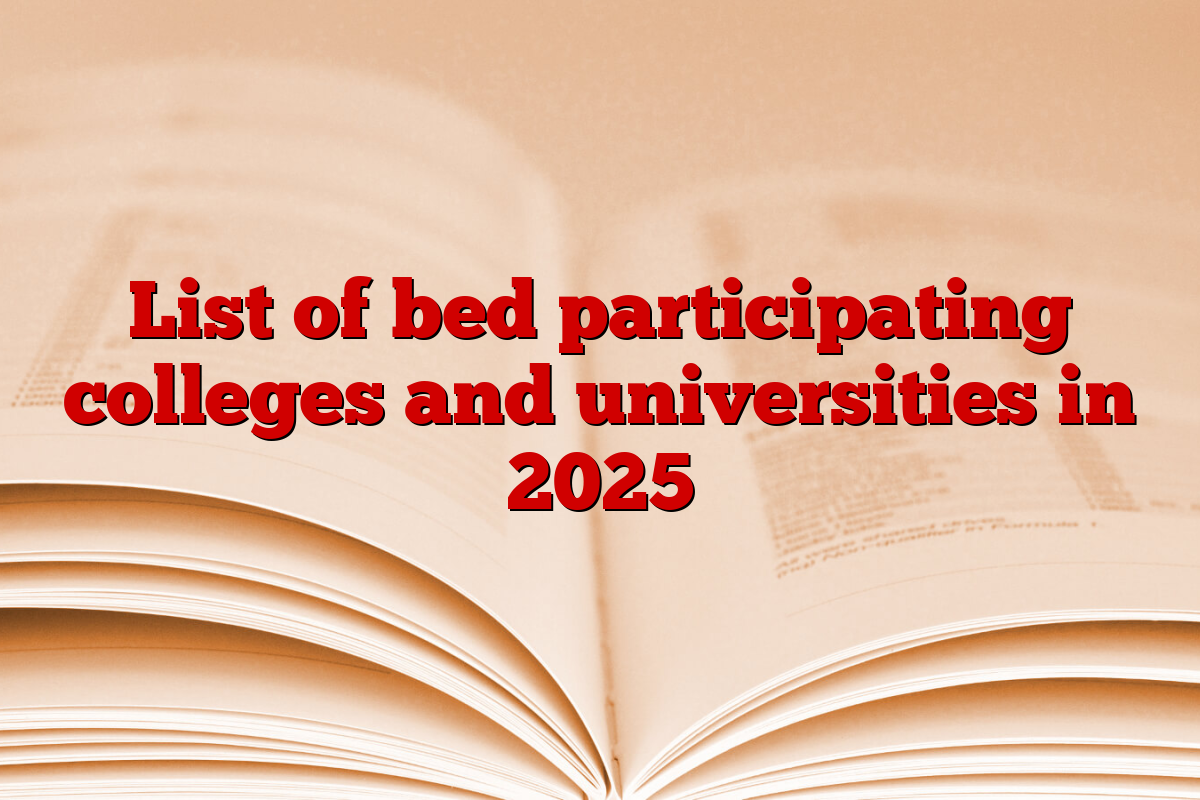 List of bed participating colleges and universities in 2025