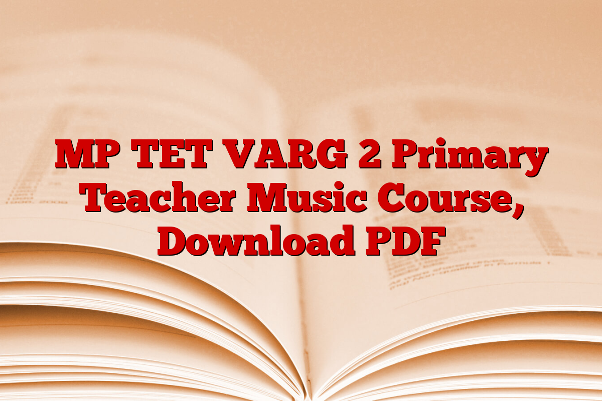 MP TET VARG 2 Primary Teacher Music Course, Download PDF