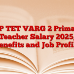 MP TET VARG 2 Primary Teacher Salary 2025, Benefits and Job Profile