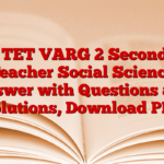 MP TET VARG 2 Secondary Teacher Social Science Answer with Questions and Solutions, Download PDF