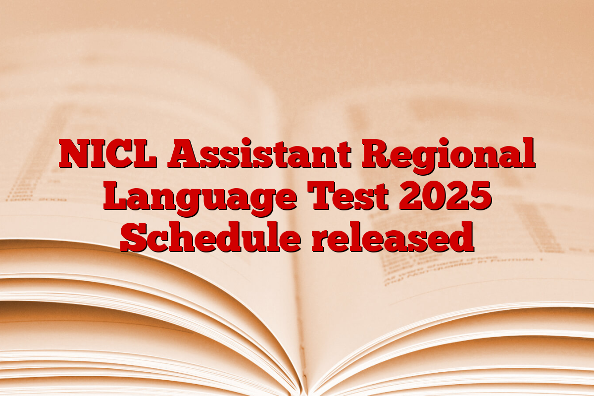 NICL Assistant Regional Language Test 2025 Schedule released