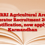 NRRI Agricultural Area Operator Recruitment 2025 Notification, now apply – Karmandhan