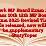 [New] MP Board Exam 2025 Class 10th 12th MP Board Exam 2025 Revised Time Table released, now will not be supplementary »StutyToper