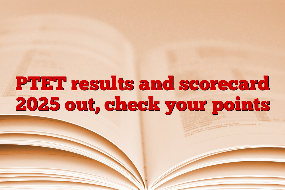 PTET results and scorecard 2025 out, check your points