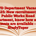 PWD Department Vacancy 2025: New recruitment in Public Works Road Department, know how many seats are available – StudyToper