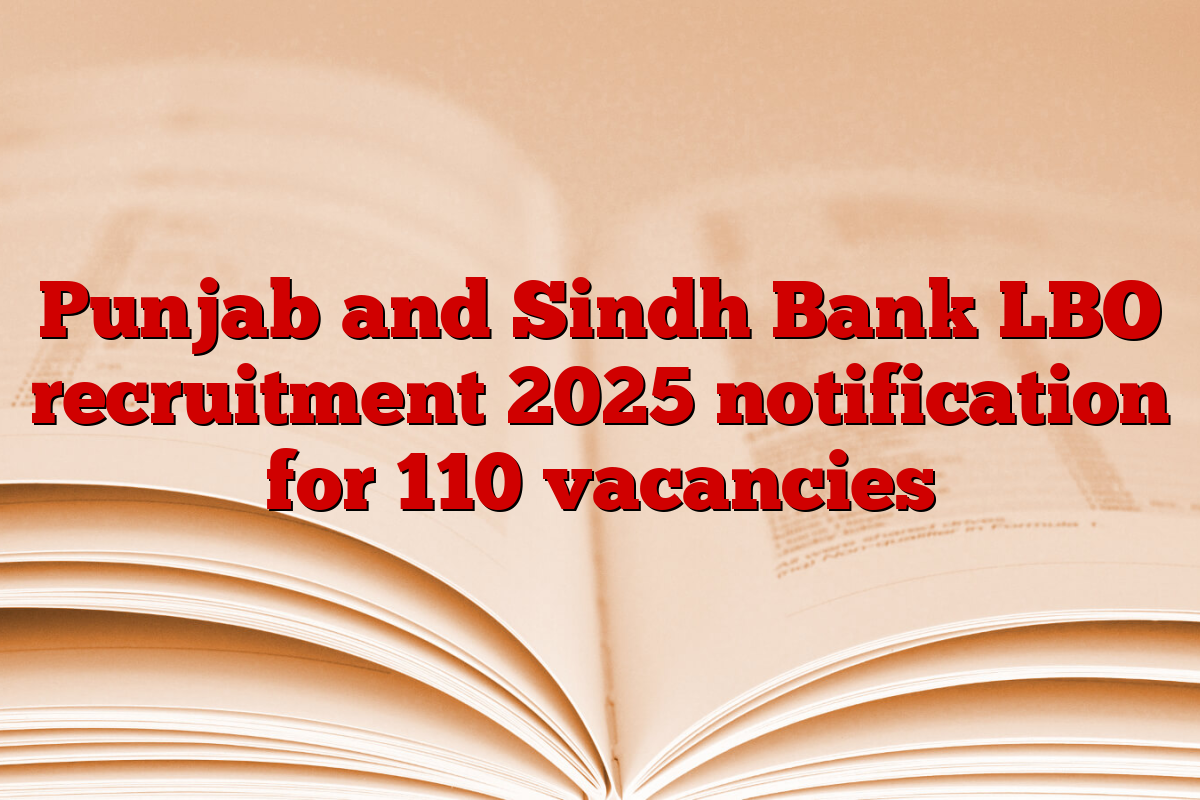 Punjab and Sindh Bank LBO recruitment 2025 notification for 110 vacancies