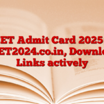 REET Admit Card 2025 on REET2024.co.in, Download Links actively