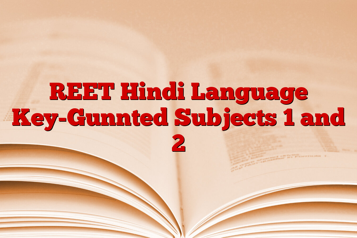 REET Hindi Language Key-Gunnted Subjects 1 and 2