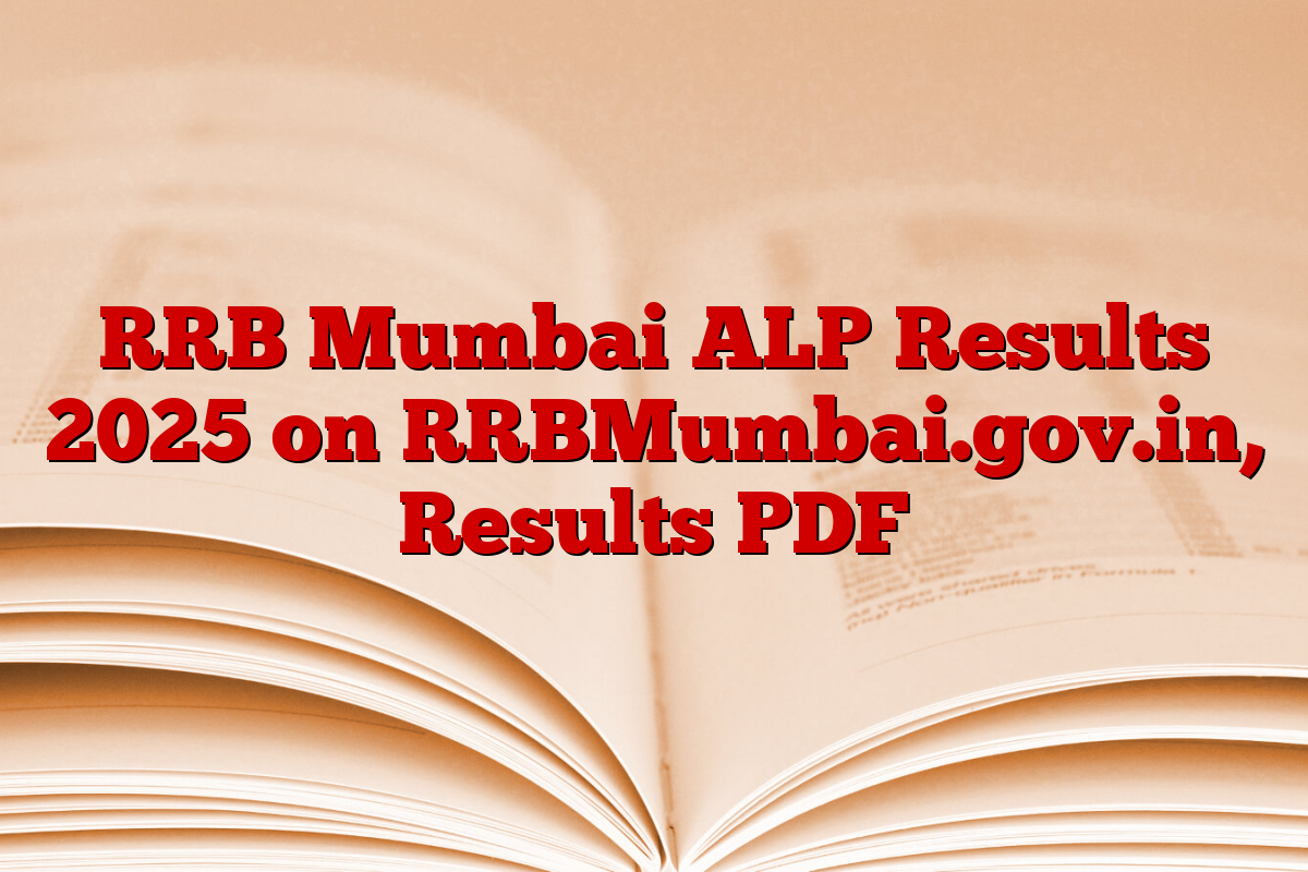 RRB Mumbai ALP Results 2025 on RRBMumbai.gov.in, Results PDF