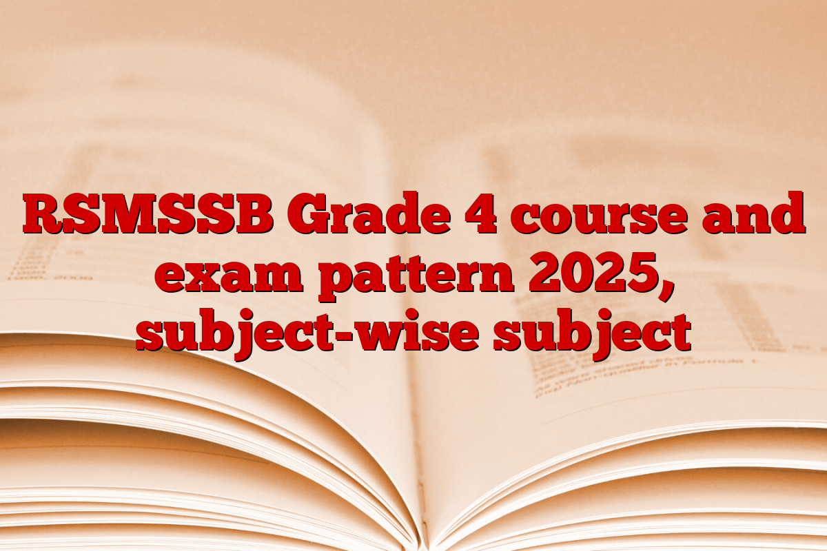 RSMSSB Grade 4 course and exam pattern 2025, subject-wise subject