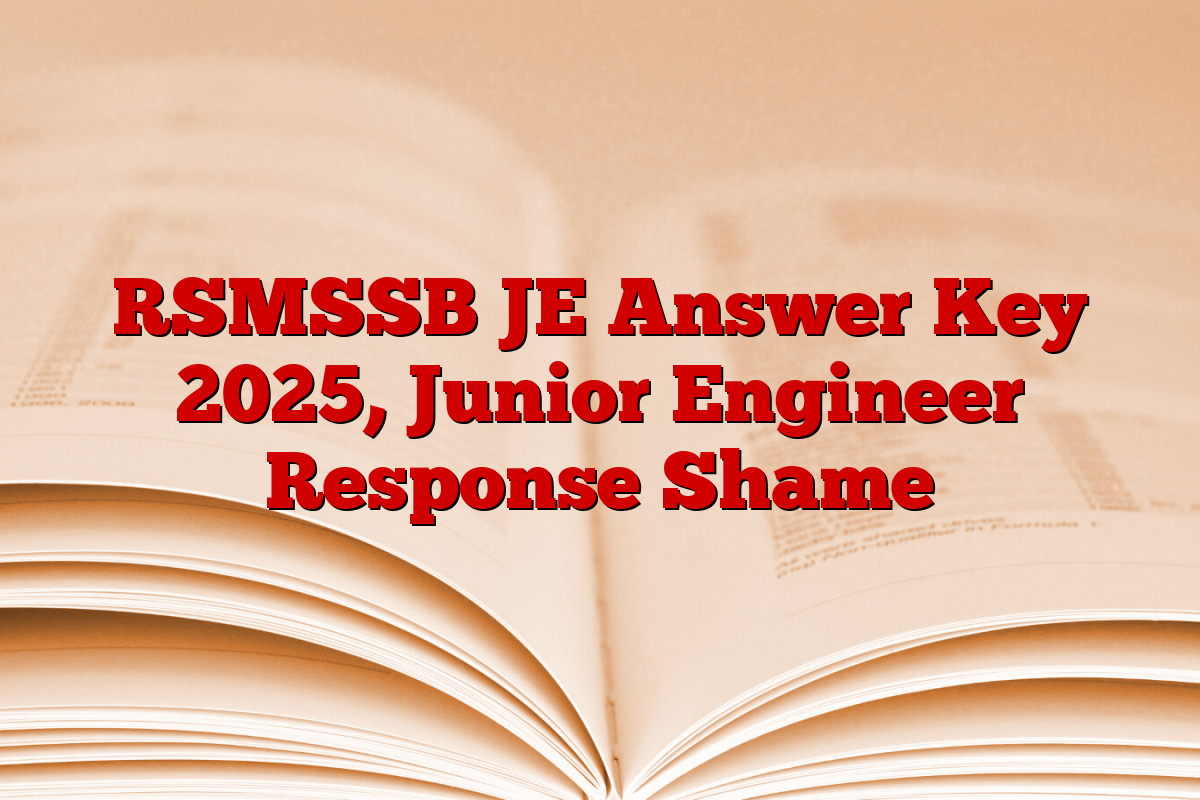 RSMSSB JE Answer Key 2025, Junior Engineer Response Shame