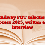 Railway PGT selection process 2025, written and interview