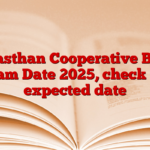 Rajasthan Cooperative Bank Exam Date 2025, check the expected date