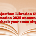 Rajasthan Librarian City Intimation 2025 announced, check your exam city