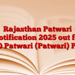 Rajasthan Patwari Notification 2025 out for 2020 Patwari (Patwari) Posts