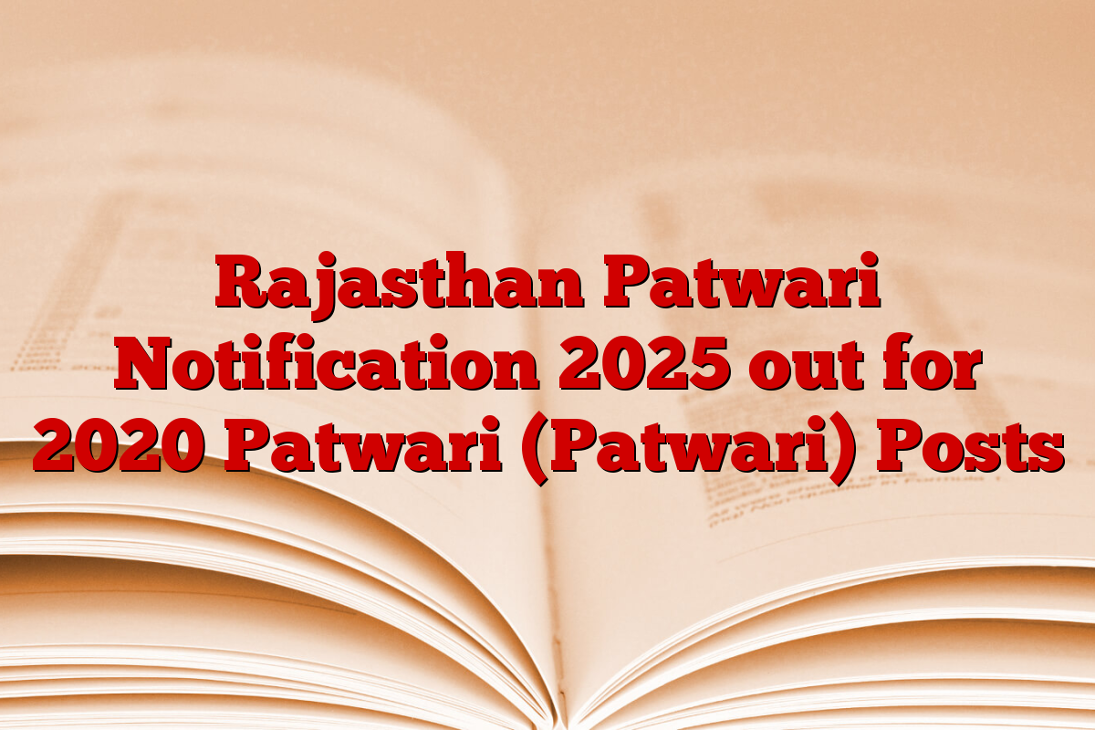 Rajasthan Patwari Notification 2025 out for 2020 Patwari (Patwari) Posts