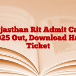 Rajasthan Rit Admit Card 2025 Out, Download Hall Ticket