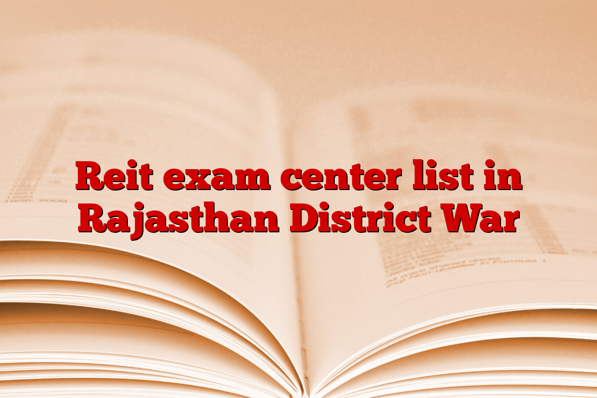 Reit exam center list in Rajasthan District War