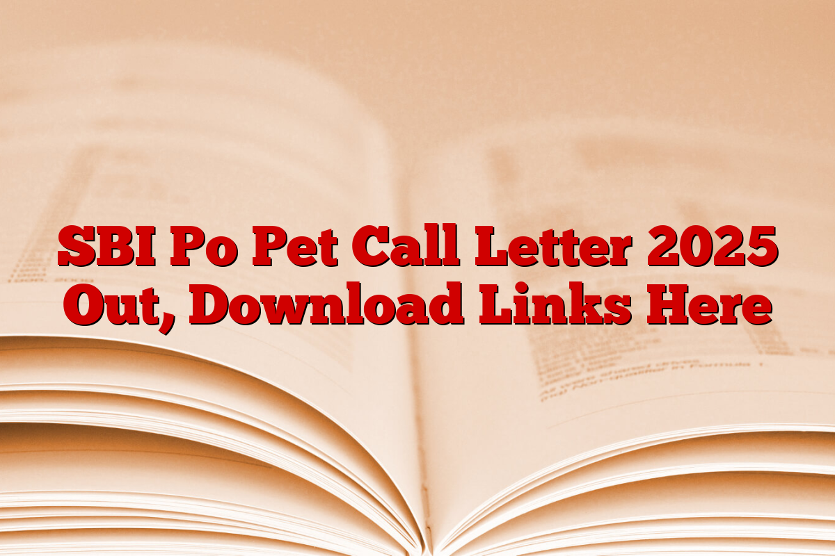 SBI Po Pet Call Letter 2025 Out, Download Links Here