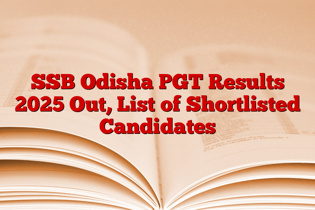 SSB Odisha PGT Results 2025 Out, List of Shortlisted Candidates