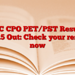 SSC CPO PET/PST Results 2025 Out: Check your result now