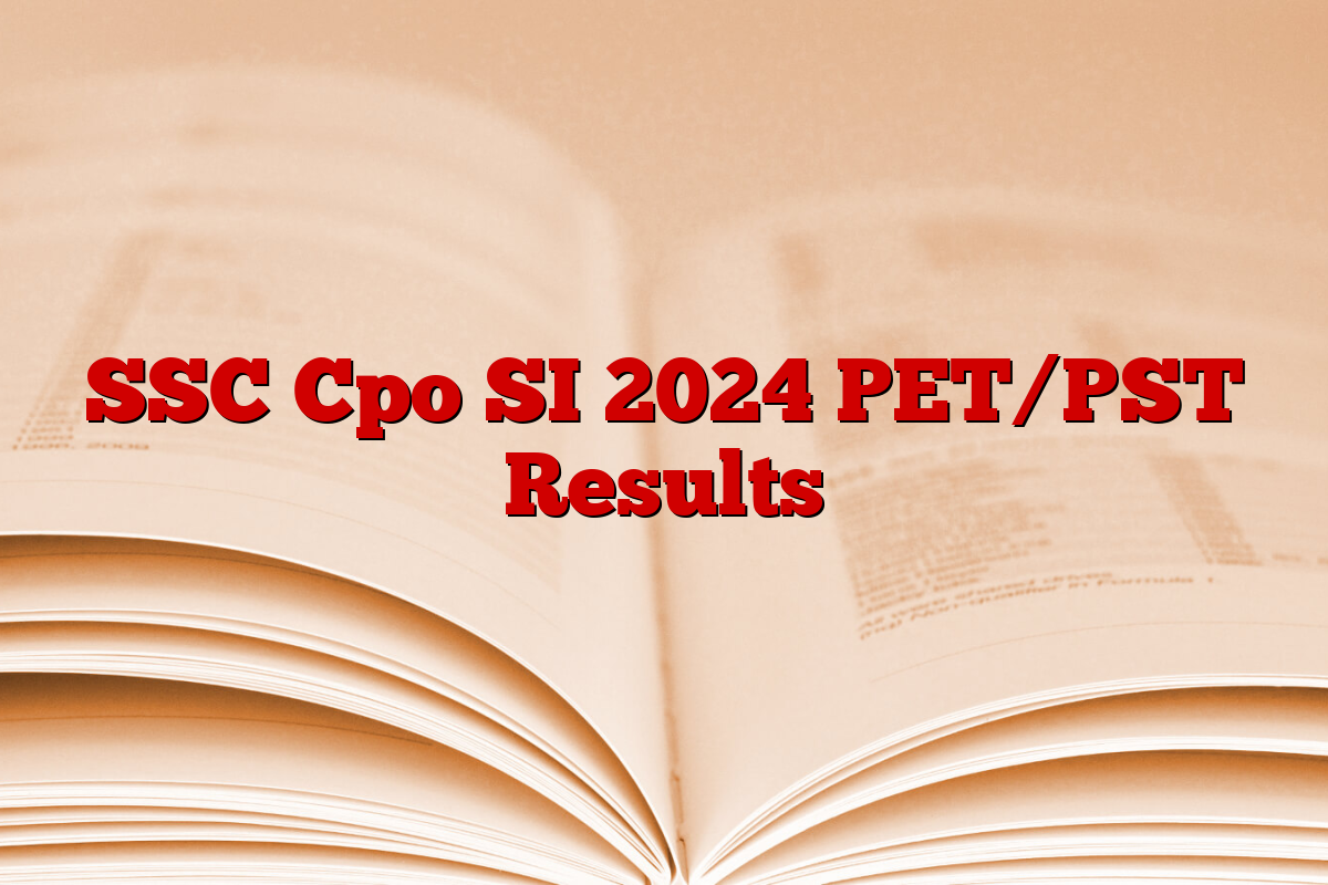 SSC Cpo SI 2024 PET/PST Results