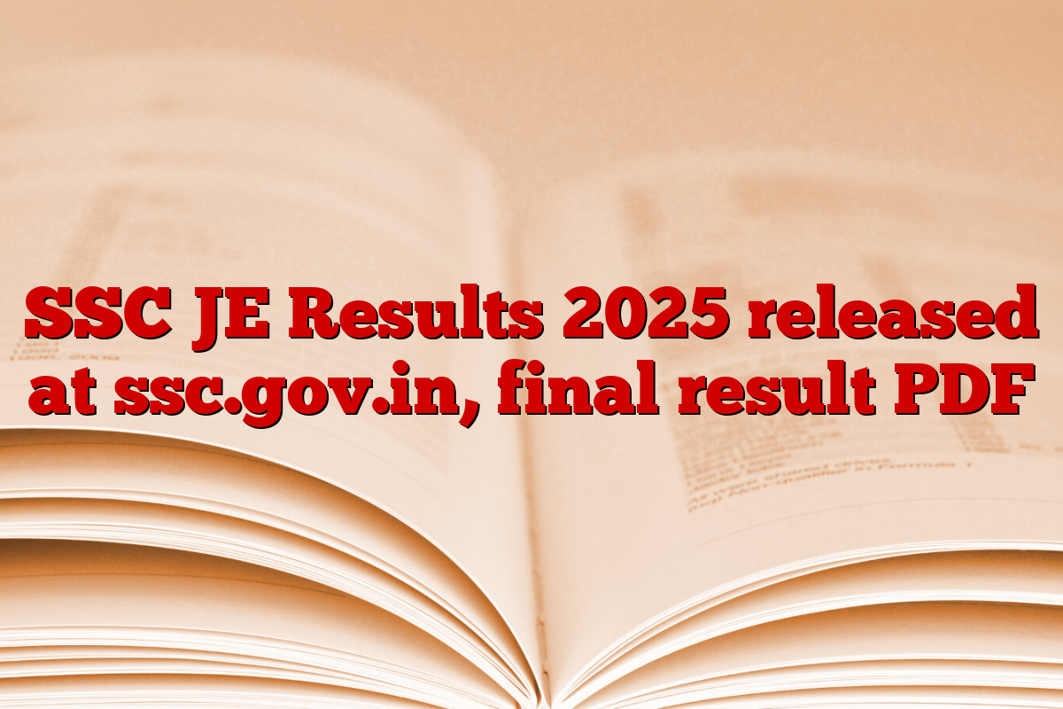 SSC JE Results 2025 released at ssc.gov.in, final result PDF