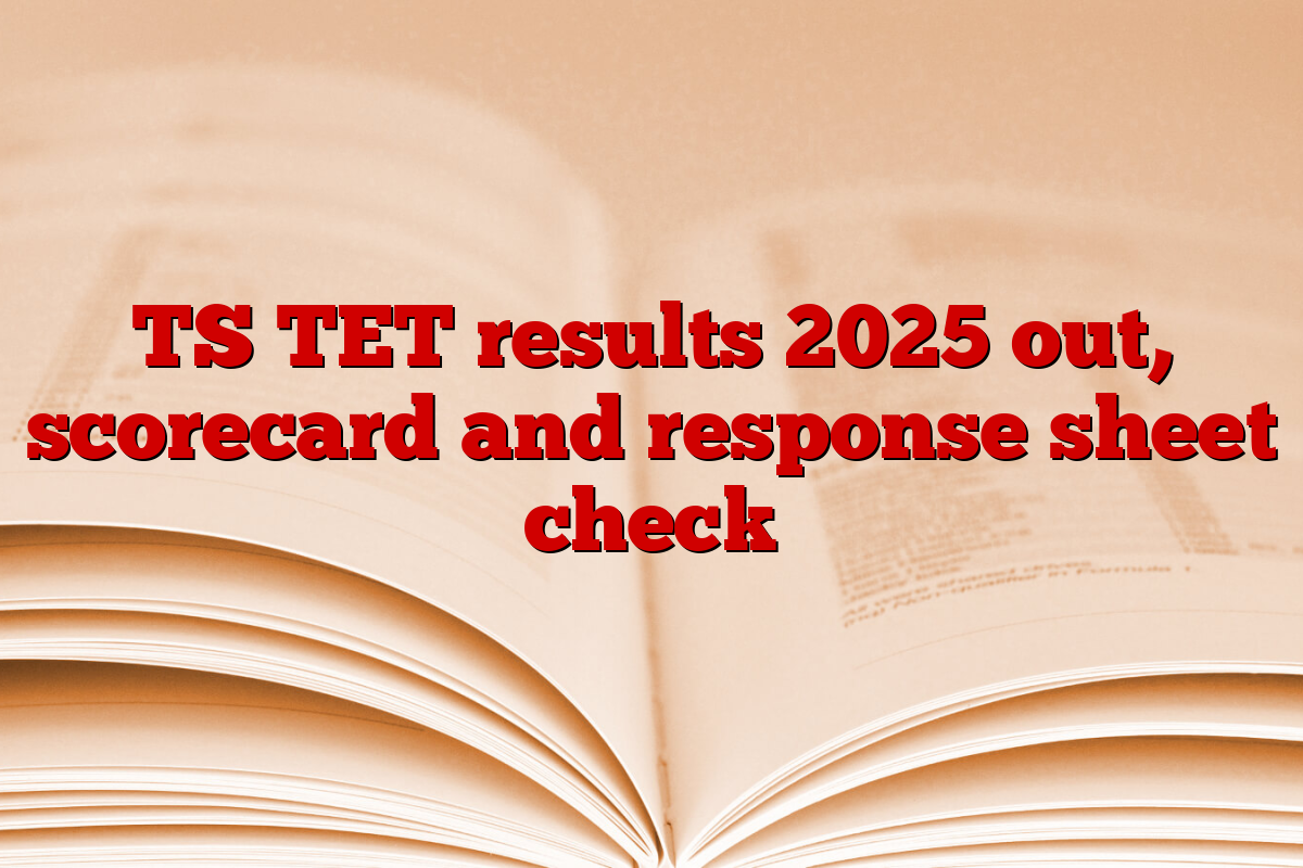 TS TET results 2025 out, scorecard and response sheet check