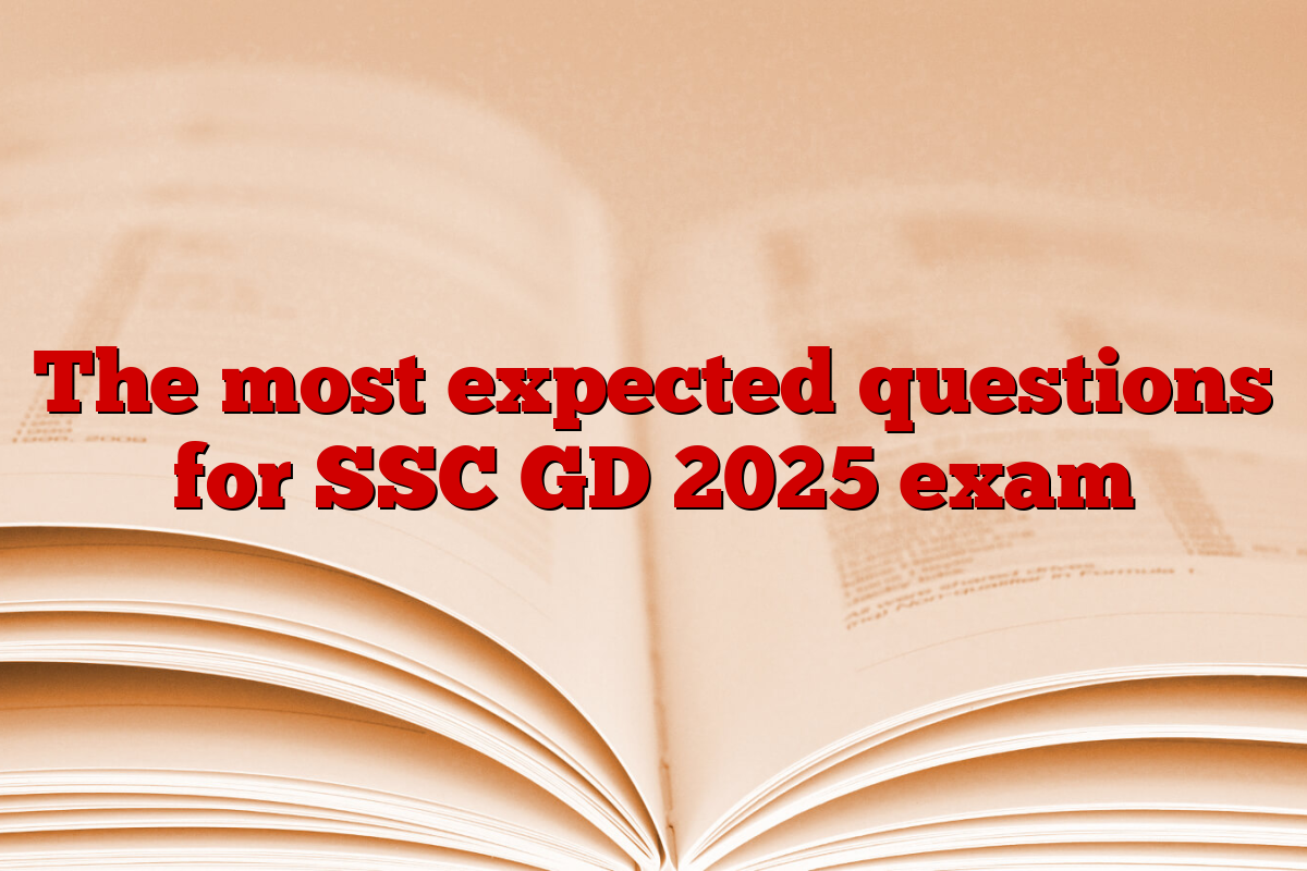 The most expected questions for SSC GD 2025 exam